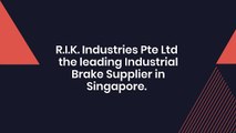 Precision Braking Solutions from the Top Industrial Brake Supplier in Singapore