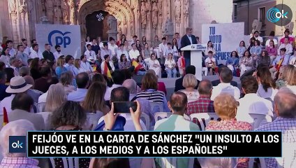 Feijóo ve en la carta de Sánchez "un insulto a los jueces, a los medios y a los españoles"