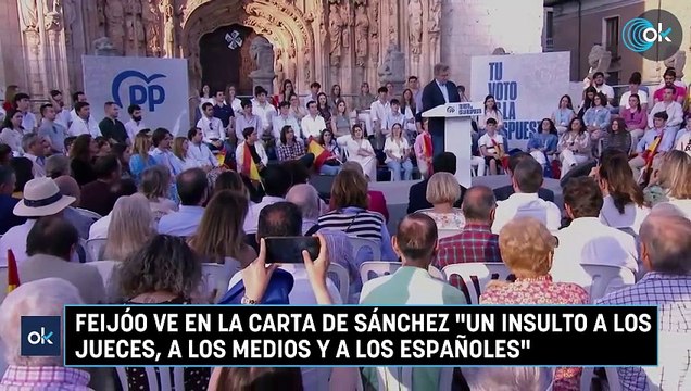 Feijóo ve en la carta de Sánchez un insulto a los jueces, a los medios y a los españoles