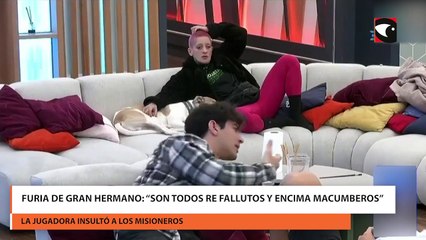 Furia de Gran Hermano: “Son todos re fallutos y encima macumberos”