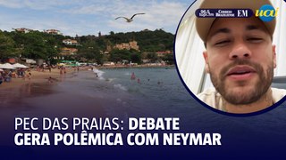 Neymar e a Polêmica PEC das Praias: Privatização e Controvérsias