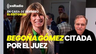 Editorial Luis Herrero: El juez cita el 5 de julio a Begoña Gómez como investigada