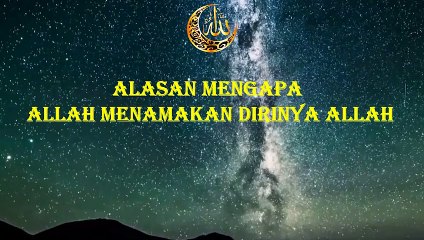 Terjawab  Inilah Alasannya Mengapa Allah Menamakan Dirinya Allah Tidak yang Lain