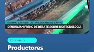 Productores denuncian freno de debate sobre biotecnología
