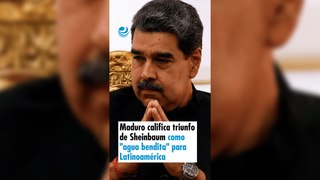 Maduro califica triunfo de Sheinbaum como 