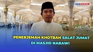 Mengenal Sosok Dzakwan Aisy Fajar Azhari, Penerjemah Khotbah Salat Jumat di Masjid Nabawi