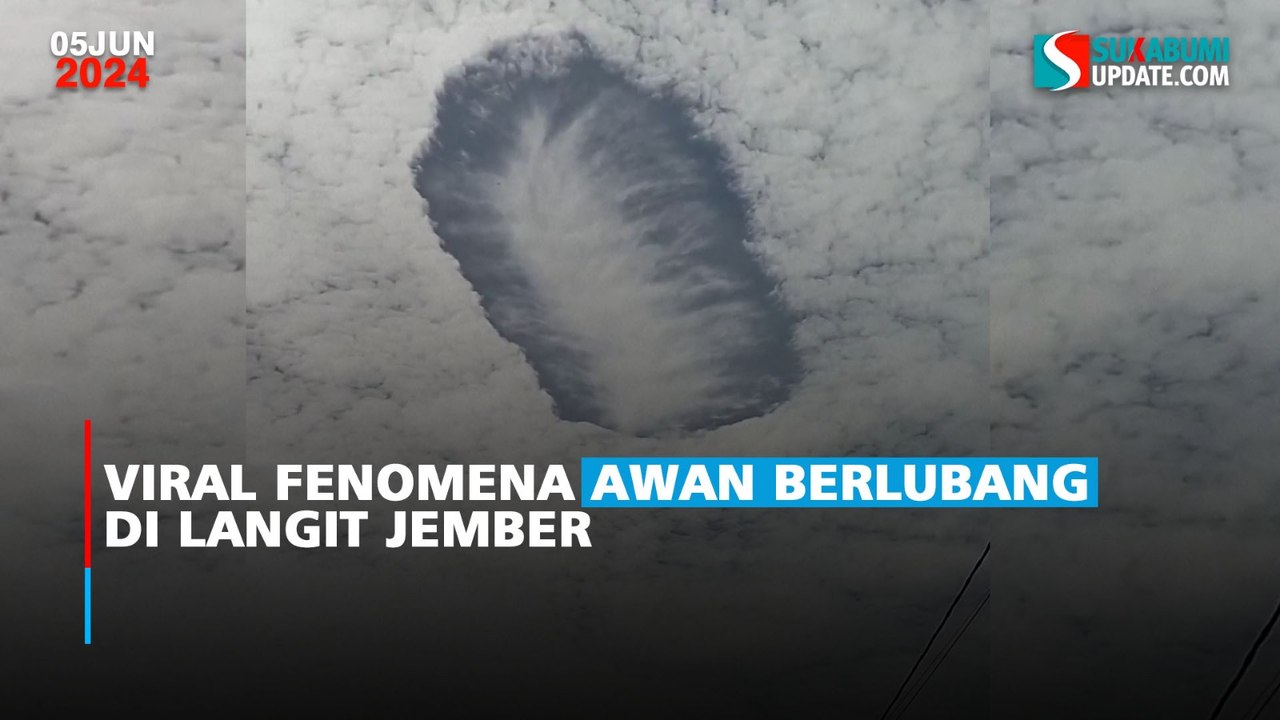 Viral Fenomena Awan Berlubang di Langit Jember
