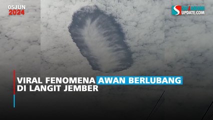 Viral Fenomena Awan Berlubang di Langit Jember