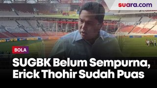 Lapangan SUGBK Belum Sempurna Jelang Timnas Indonesia vs Irak, Erick Thohir Sudah Puas