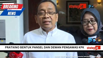 Menteri Sekertaris Negara Praktikno Bentuk Pansel dan Dewan Pengawas KPK