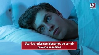 Usar las redes sociales antes de dormir provoca pesadillas