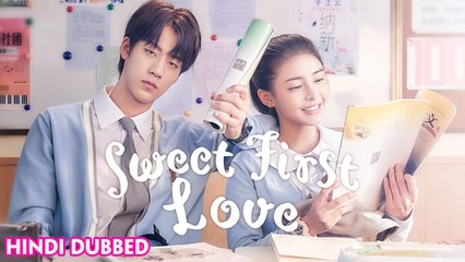 Sweet First Love Episode 1 | Hindi & Urdu Dubbed Romantic Series 💖