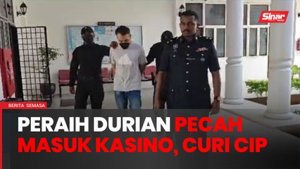 Peraih durian mengaku tak salah pecah masuk kasino, curi cip RM4.6 juta