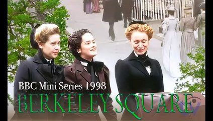 Berkeley Square | Episode #07 BBC Mini Series (1998)