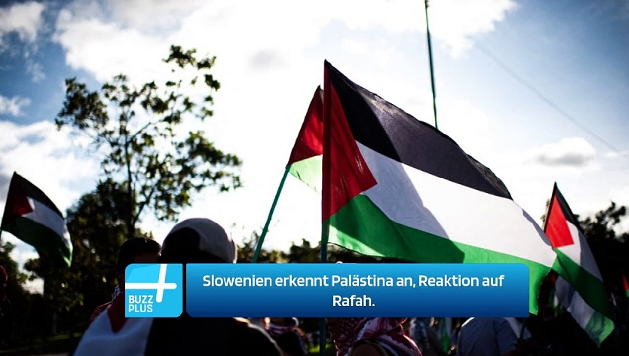 Slowenien erkennt Palästina an, Reaktion auf Rafah.