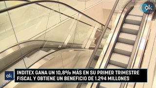Inditex gana un 10,8% más en su primer trimestre fiscal y obtiene un beneficio de 1.294 millones
