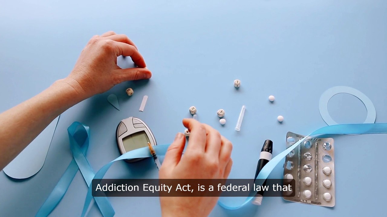 Mental Health Parity and Addiction Equity Act What you need to know and how to comply