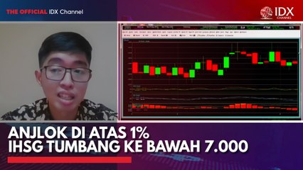 Anjlok di Atas 1% IHSG Tumbang ke Bawah 7.000