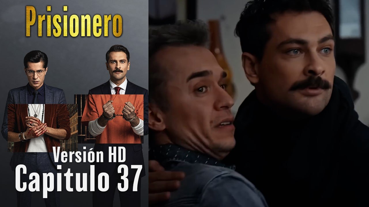 Prisionero Capitulo 37 (Versión HD)