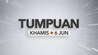 Tumpuan Khamis – 06 Jun 2024