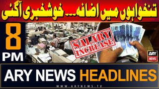 ARY News 8 PM Headlines | 5th June 2024 | Salary Increase - Good News