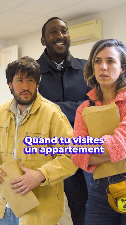 Quand tu visites un appartement