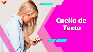 Buena Vibra | Conoce todos los detalles sobre el Síndrome de Cuello de Texto