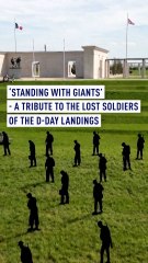 ‘Standing with Giants’ - a tribute to the lost soldiers of the D-Day landings