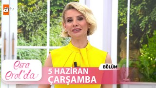 Esra Erol'da 5 Haziran 2024  | Tek Parça