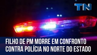 Filho de PM morre em confronto contra polícia no Norte do ES