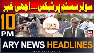 ARY News 10 PM Headlines | 5th June 2024 | Tax on Solar Panel Pakistan - Good News