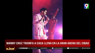 Manny Cruz triunfa en la gran arena del Cibao | El Show del Mediodía