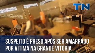 Suspeito é preso após ser amarrado por vítima na Grande Vitória