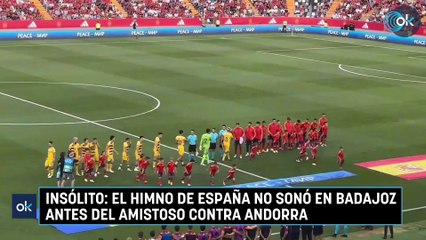 Insólito: el himno de España no sonó en Badajoz antes del amistoso contra Andorra