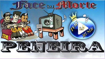 FACE DA MORTE - PENEIRA ♪(LETRA+DOWNLOAD)♫