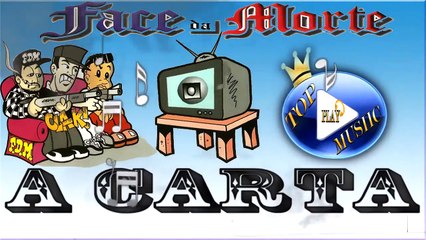 FACE DA MORTE - A CARTA ♪(LETRA+DOWNLOAD)♫