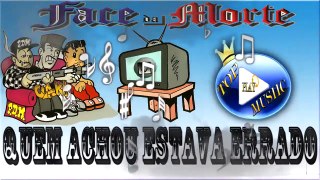 FACE DA MORTE - QUEM ACHOU ESTAVA ERRADO ♪(DOWNLOAD)♫