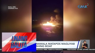 2 patay, 3 nawawala matapos magliyab ang isang fishing boat | Unang Balita