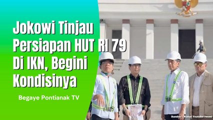 Download Video: Cek Kesiapan HUT RI di IKN Ini Yang Dilakukan Jokowi