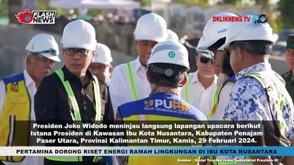 Jokowi Tinjau lapangan Upacara di IKN, Persiapan HUT RI 79