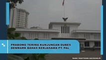 Prabowo Terima Kunjungan Dubes Denmark Bahas Kerjasama PT PAL