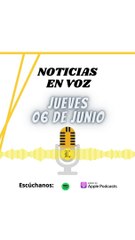 Resumen de noticias Jueves 06 Junio 2024
