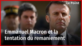 Emmanuel Macron et la tentation du remaniement