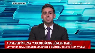 8 Haziran'da uzaya gidecek olan Türk astronot Tuva Cihangir Atasever, Haber Global'e konuştu