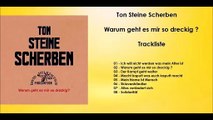 Ton Steine Scherben - Warum geht es mir so dreckig