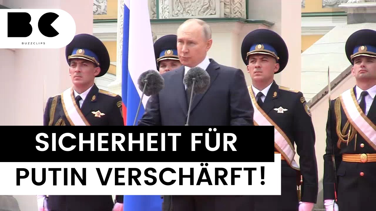 Kreml verschärft die Sicherheit für Putin!