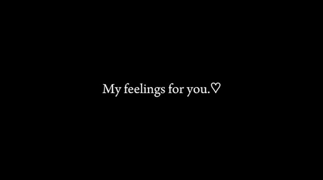 My feelings for you♥️♥️