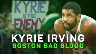 Kyrie Irving: Boston bad blood