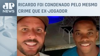 Amigo de Robinho terá de cumprir pena por estupro no Brasil