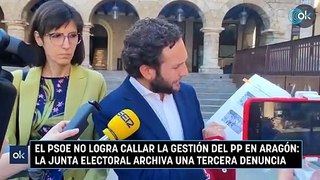 El PSOE no logra callar la gestión del PP en Aragón: la Junta Electoral archiva una tercera denuncia